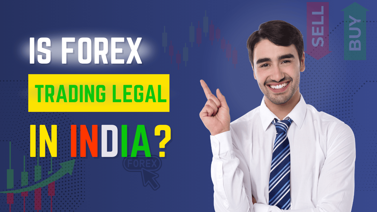 Is Forex Trading Legal In India?