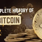 The Complete History of Bitcoin