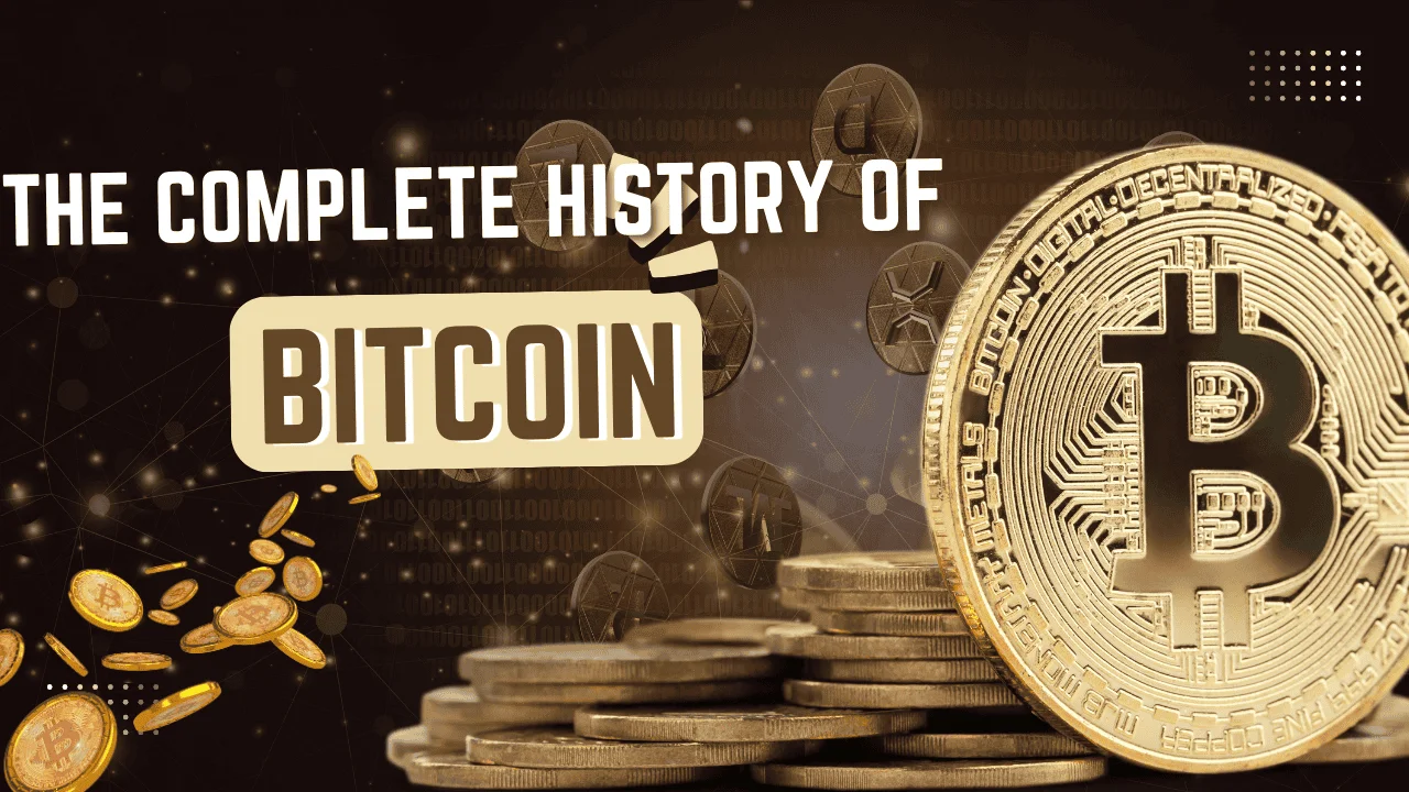 The Complete History of Bitcoin