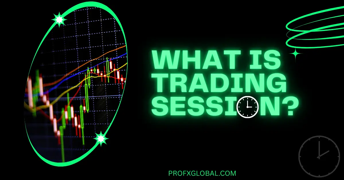 WHAT IS TRADING SESSION?