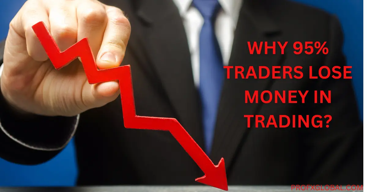 why 95% traders lose money in trading?